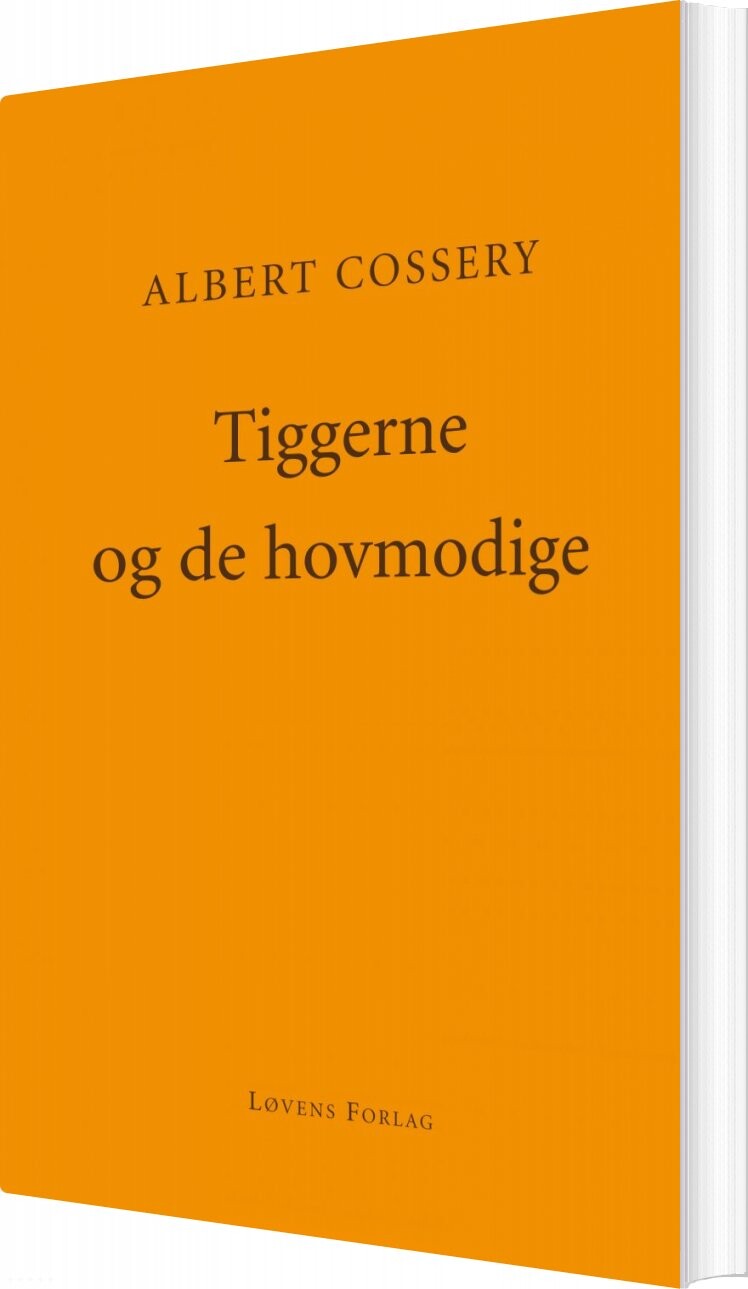 Tiggerne Og De Hovmodige   Albert Cossery   Bog
