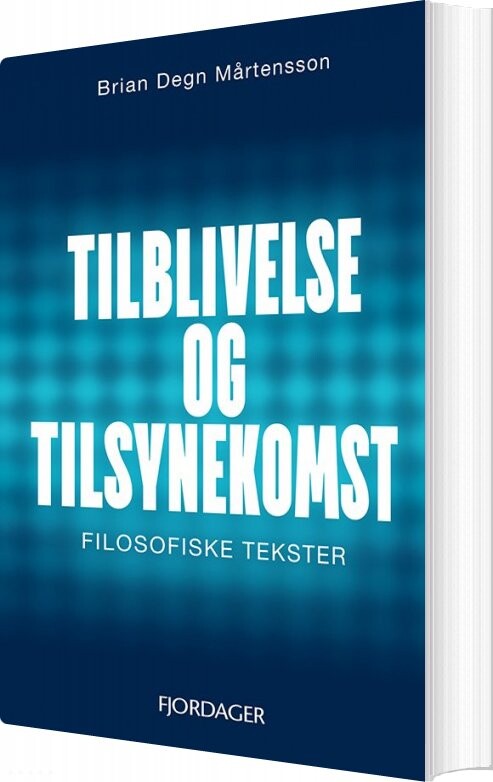 Tilblivelse Og Tilsynekomst   Brian Degn Mårtensson   Bog