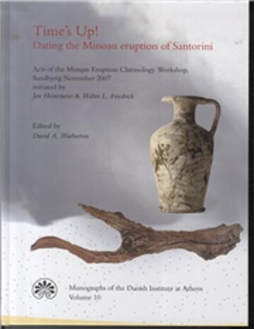 Time S Up  Dating The Minoan Eruption Of Santorini   David A  Warburton   English Book