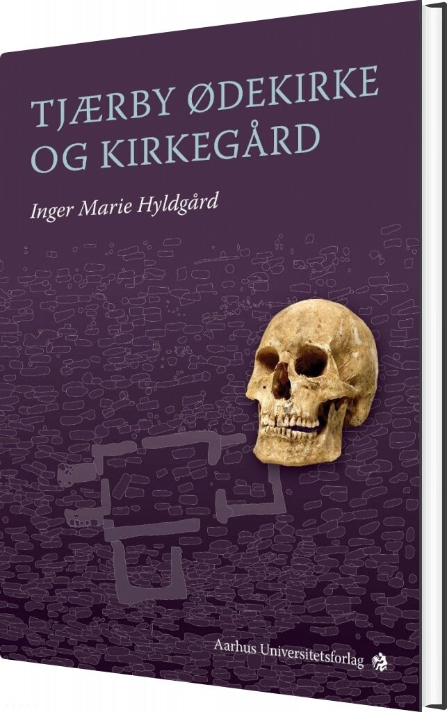 Tjærby ødekirke Og Kirkegård   Inger Marie Hyldgård   Bog