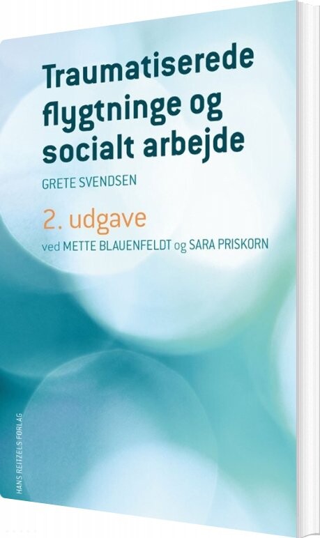 Traumatiserede Flygtninge Og Socialt Arbejde   Mette Blauenfeldt   Bog