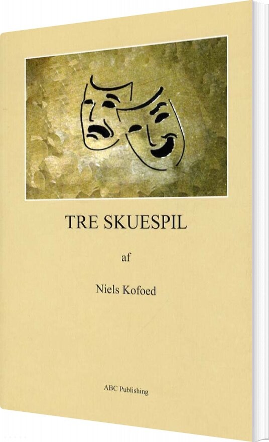 Tre Skuespil   Niels Kofoed   Bog