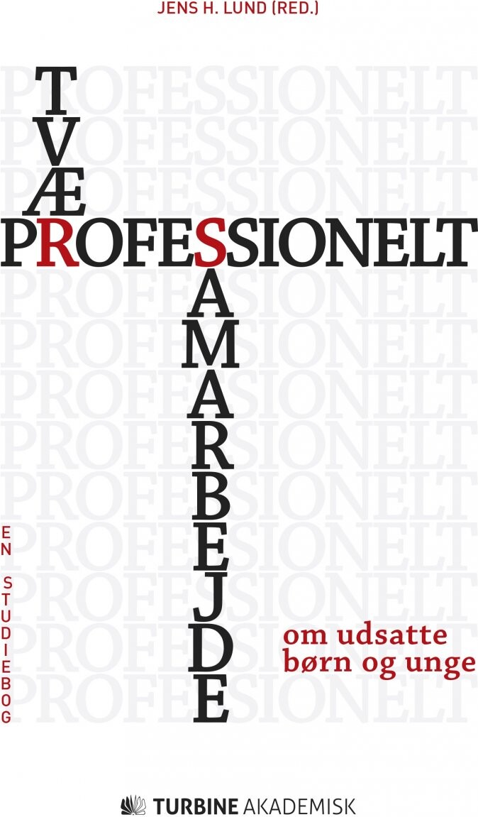 Tværprofessionelt Samarbejde Om Udsatte Børn Og Unge   Jens H  Lund  Red    Bog