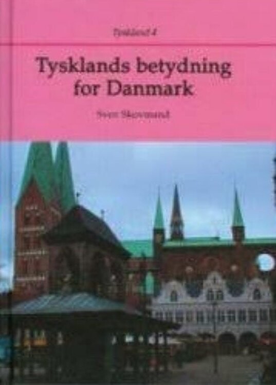 Tysklands Betydning For Danmark   Sven Skovmand   Bog
