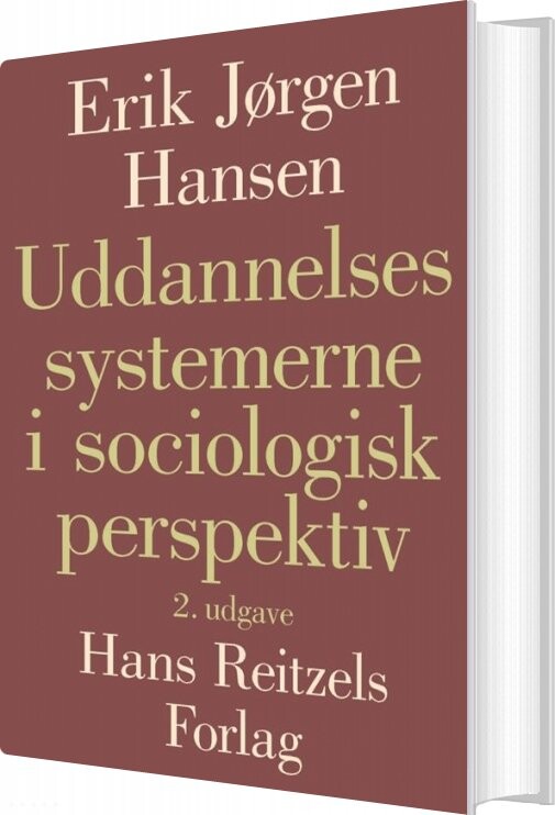 Uddannelsessystemerne I Sociologisk Perspektiv   Erik Jørgen Hansen   Bog
