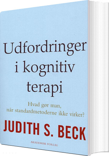 Udfordringer I Kognitiv Terapi   Judith S  Beck   Bog
