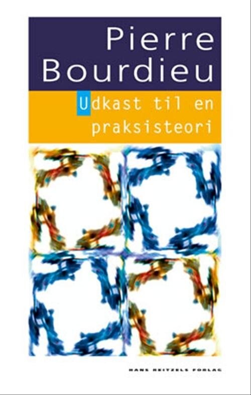 Udkast Til En Praksisteori   Pierre Bourdieu   Bog