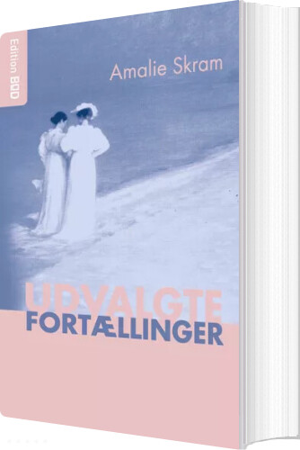 Udvalgte Fortællinger   Amalie Skram   Bog