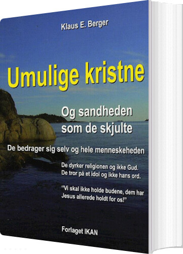 Umulige Kristne Og Sandheden Som De Skjulte   Klaus E  Berger   Bog