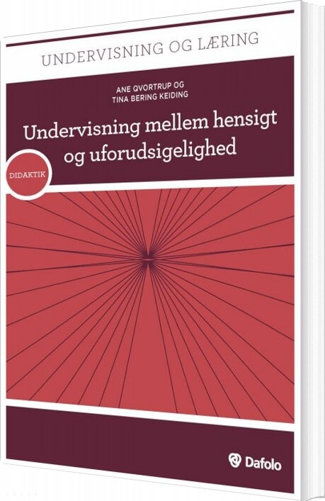 Undervisning Mellem Hensigt Og Uforudsigelighed   Tina Bering Keiding   Bog