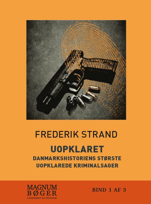 Uopklaret   Danmarkshistoriens Største Uopklarede Kriminalsager   Stor Skrift   Frederik Strand   Bog
