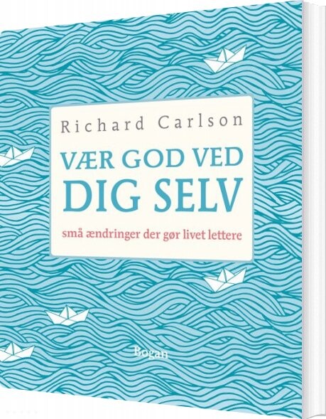 Vær God Ved Dig Selv   Richard Carlson   Bog