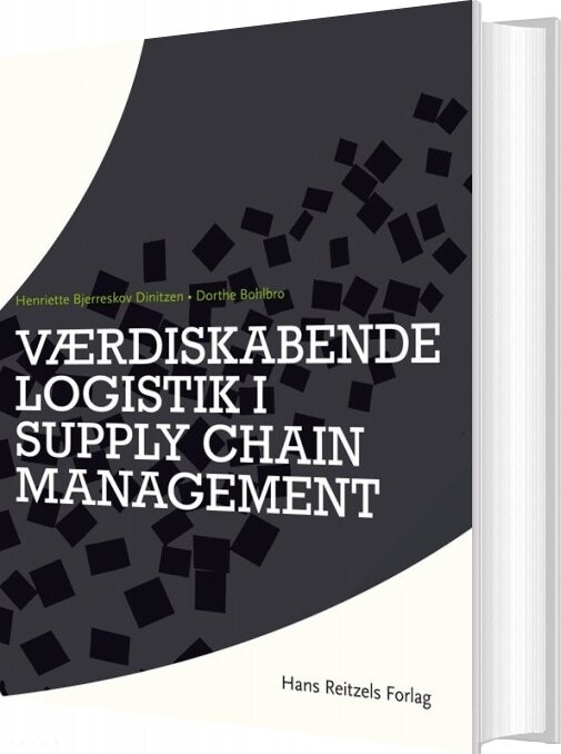 Værdiskabende Logistik I Supply Chain Management   Dorthe Bohlbro   Bog