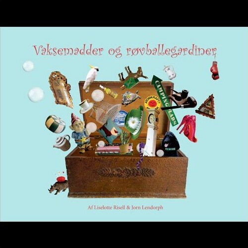 Vaksemadder Og Røvballegardiner   Liselotte Risell   Bog