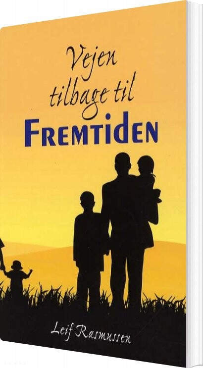 Vejen Tilbage Til Fremtiden   Leif Rasmussen   Bog