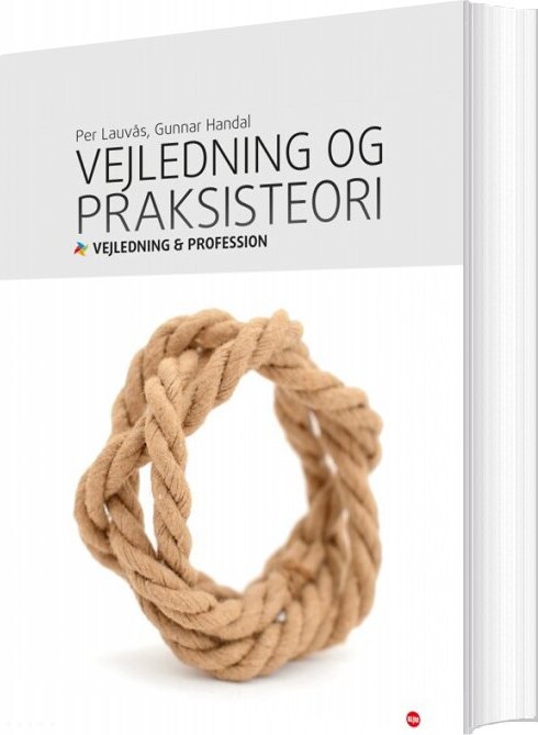 Vejledning Og Praksisteori   Per Lauvås   Bog