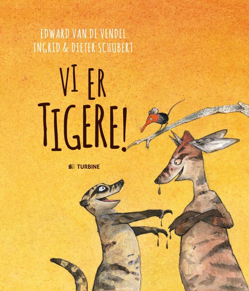 Vi Er Tigere   Edward Van De Vendel   Bog