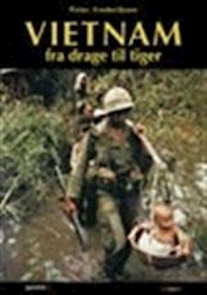 Vietnam   Fra Drage Til Tiger   Peter Frederiksen   Bog