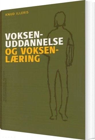 Voksenuddannelse Og Voksenlæring   Knud Illeris   Bog