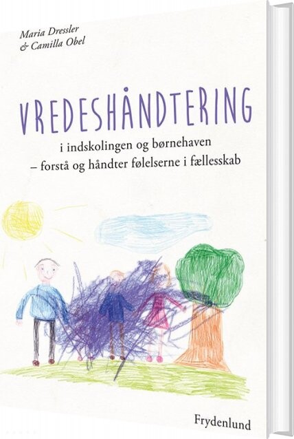Vredeshåndtering I Indskolingen Og Børnehaven   Maria Dressler   Bog