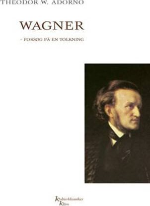 Wagner   Forsøg På En Tolkning   Theodor W  Adorno   Bog