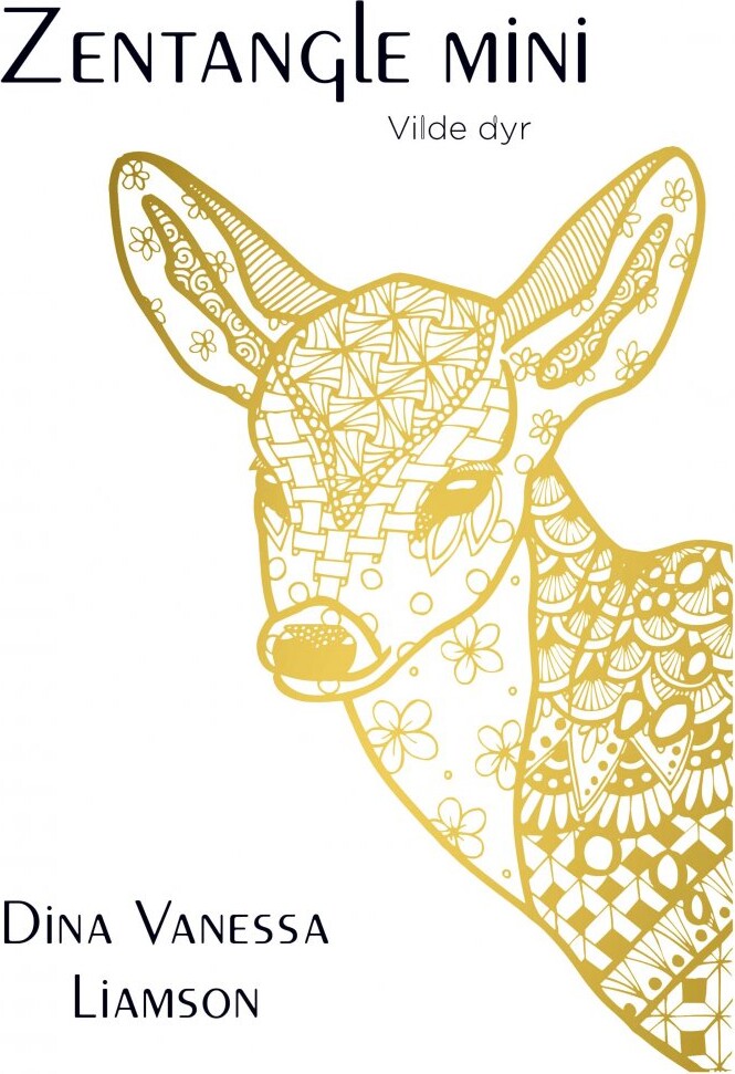 Zentangle Mini   Vilde Dyr   Dina Vanessa Liamson   Bog