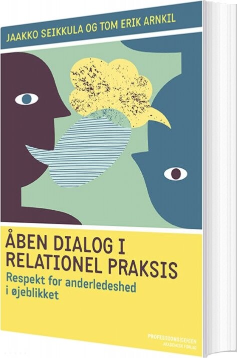åben Dialog Og Relationel Praksis    Jaakko Seikkula   Bog