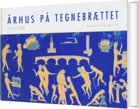 århus På Tegnebrættet 1850 2000   Henning Spure Nielsen   Bog