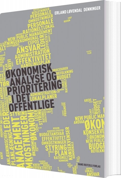 økonomisk Analyse Og Prioritering I Det Offentlige   Erland Kristian Løvendal Denninger   Bog