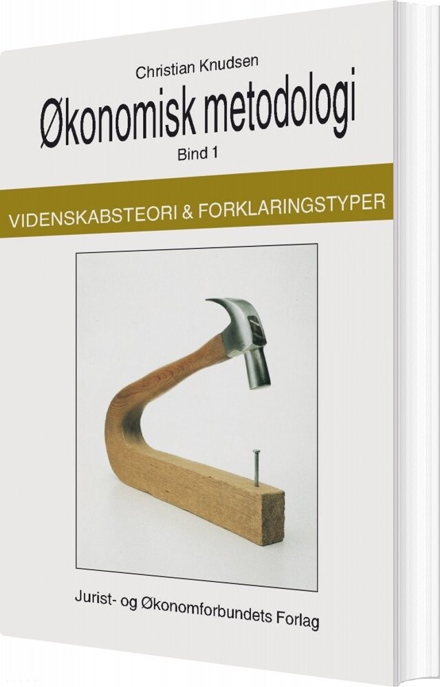 økonomisk Metodologi Bind 1:   Knudsen C   Bog