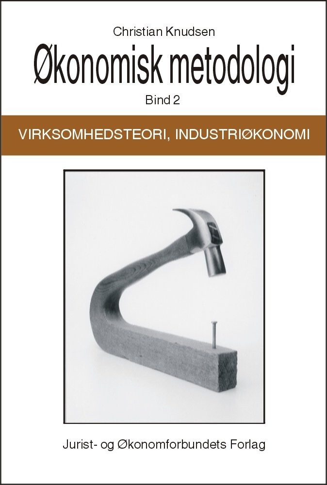 økonomisk Metodologi  Virksomhedsteori Og Industriøkonomi   Christian Knudsen   Bog