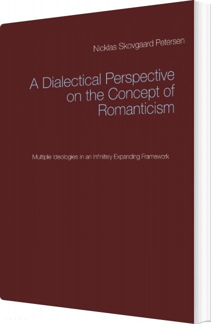 A Dialectical Perspective On The Concept Of Romanticism   Nicklas Skovgaard Petersen   English Book
