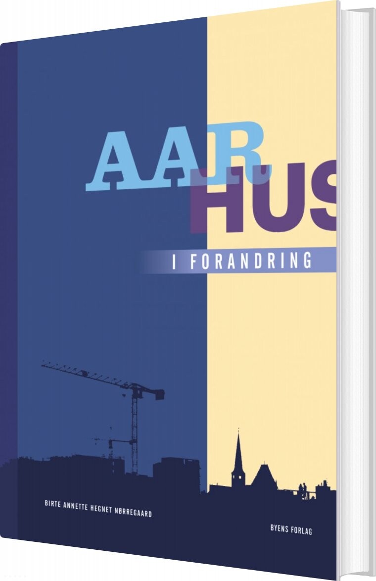 Aarhus I Forandring   Birte Annette Hegnet Nørregaard   Bog