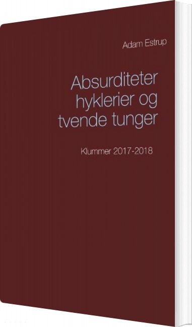 Absurditeter  Hyklerier Og Tvende Tunger   Adam Estrup   Bog