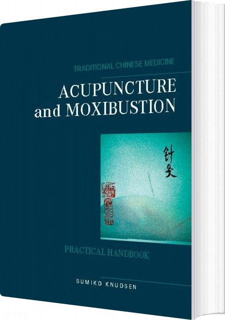 Acupuncture And Moxibustion   Sumiko Knudsen   English Book