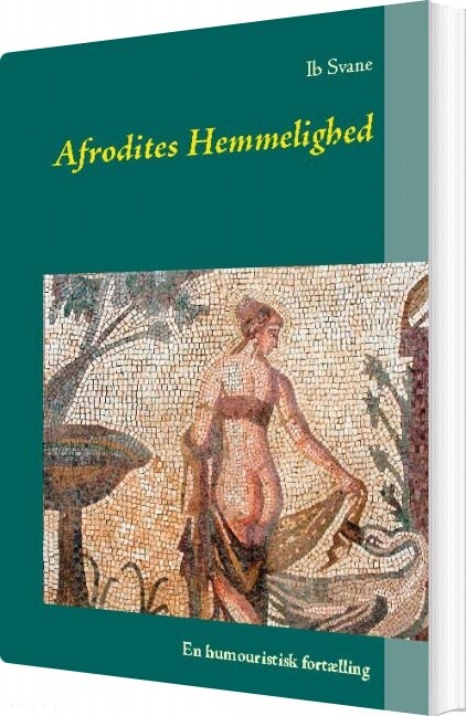 Afrodites Hemmelighed   Ib Svane   Bog