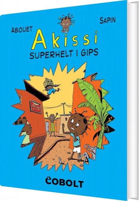 Akissi 2: Superhelt I Gips   Marguerite Abouet   Bog