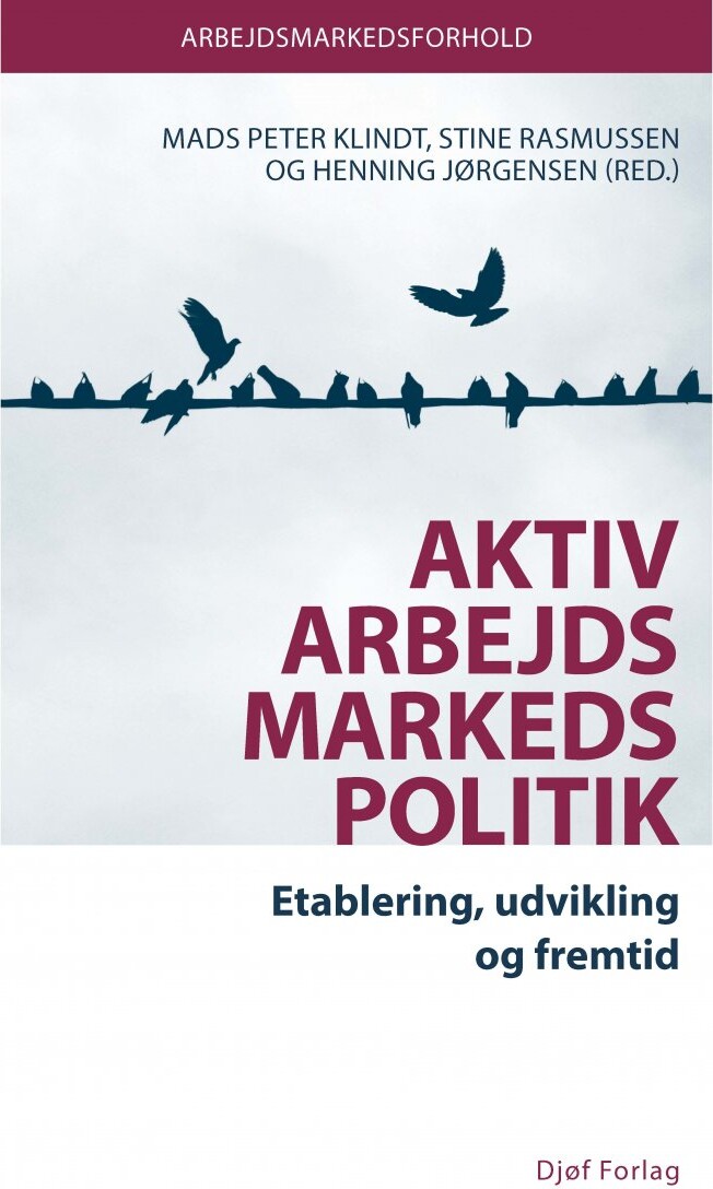 Aktiv Arbejdsmarkedspolitik   Henning Jørgensen  Red    Bog