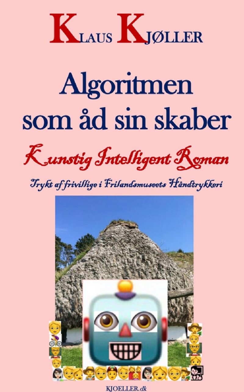 Algoritmen Som åd Sin Skaber  Kunstig Intelligent Roman   Klaus Kjøller   Bog