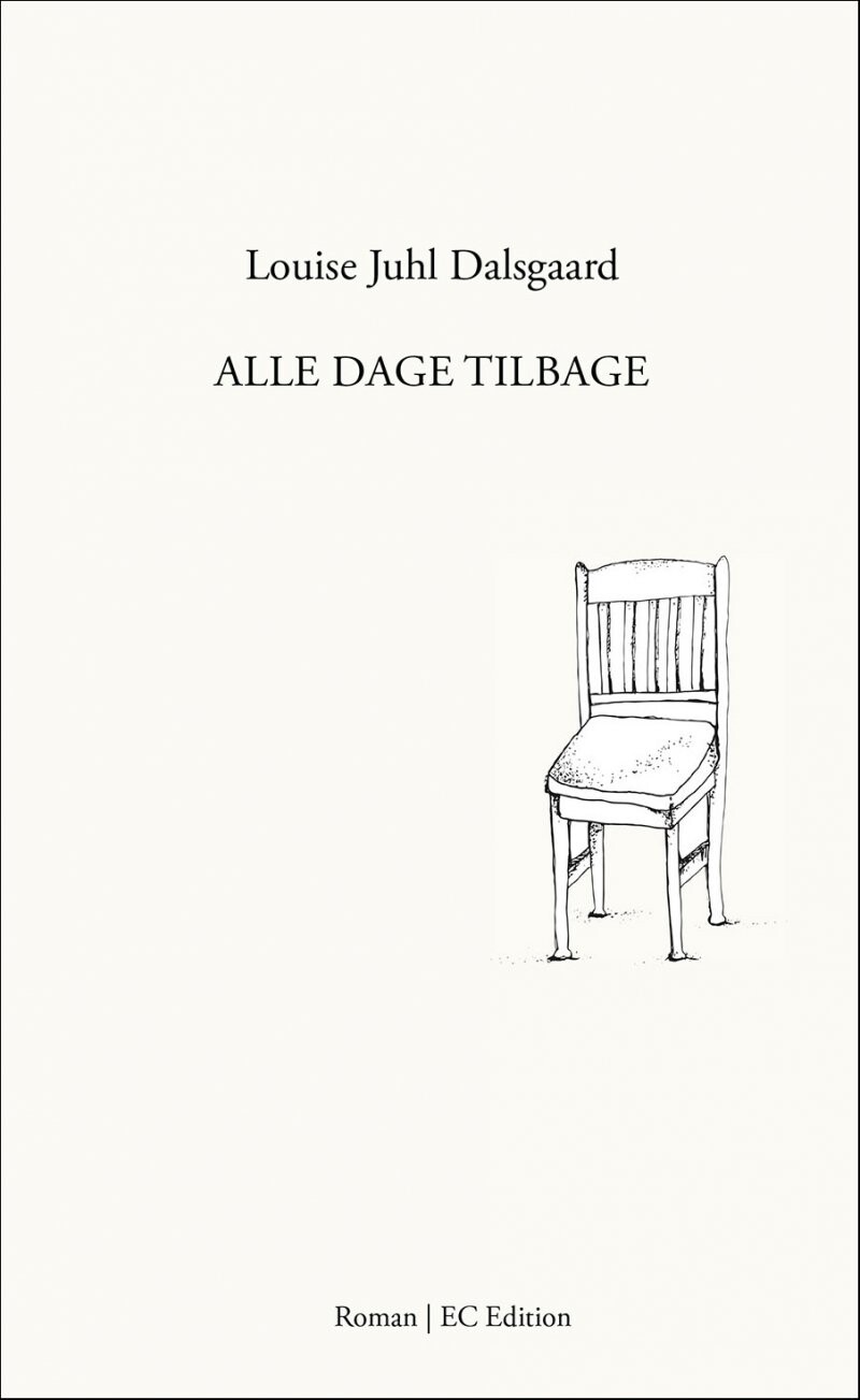 Alle Dage Tilbage   Louise Juhl Dalsgaard   Bog