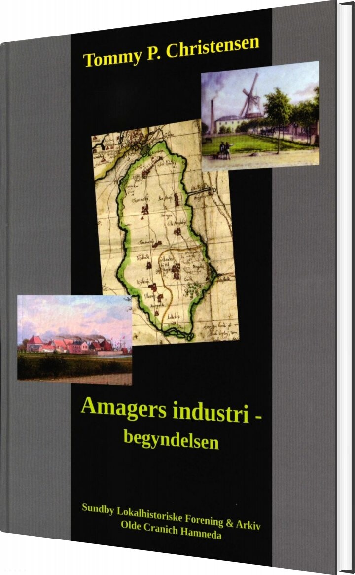 Amagers Industrialisering   Begyndelsen   Tommy P  Christensen   Bog