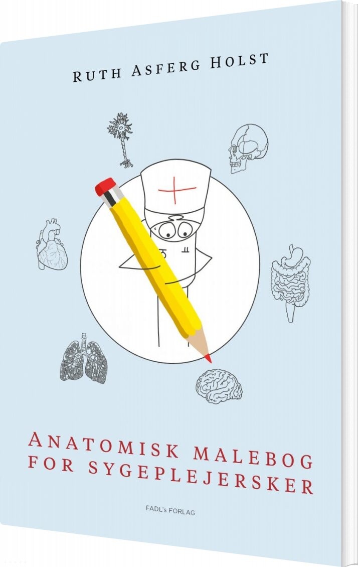 Anatomisk Malebog For Sygeplejersker Ruth Asferg Holst Bog