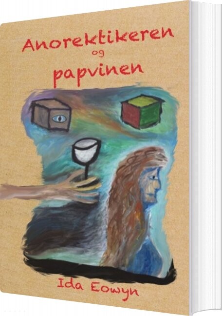 Anorektikeren Og Papvinen   Ida Eowyn   Bog