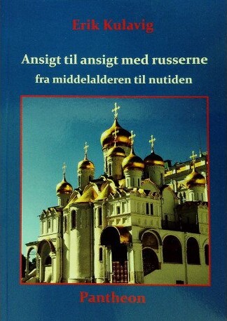 Ansigt Til Ansigt Med Russerne Fra Middelalderen Til Nutiden   Erik Kulavig   Bog