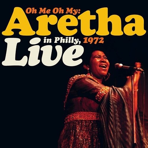 Aretha Franklin Oh Me Oh My: Aretha Live In Philly 1972 Vinyl Lp