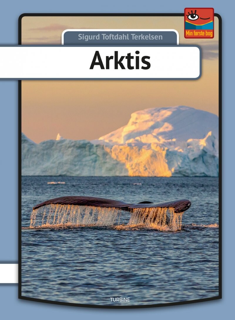 Arktis   Serien Min Første Bog   Sigurd Toftdahl Terkelsen   Bog