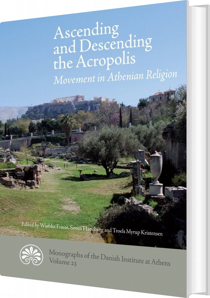 Ascending And Desending The Acropolis   Troels Myrup Kristensen   English Book