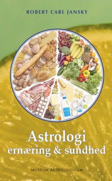 Astrologi  Ernæring Og Sundhed   Robert Carl Jansky   Bog