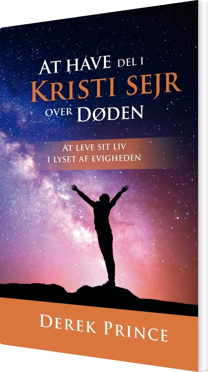 At Have Del I Kristi Sejr Over Døden   Derek Prince   Bog