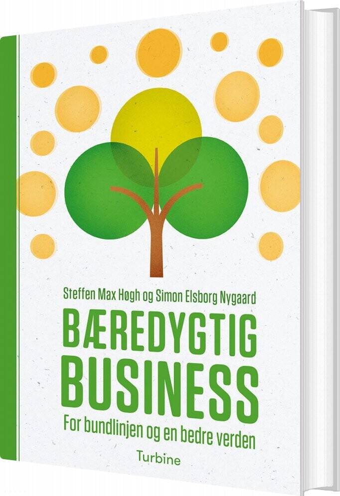 Bæredygtig Business For Bundlinjen Og En Bedre Verden   Steffen Max Høgh   Bog